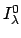 $I_\lambda^0$