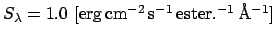 $S_\lambda = 1.0 \ [{\rm erg \, cm^{-2} \, s^{-1} \, ester.^{-1} \, \AA^{-1} } ]$
