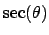 $\sec(\theta)$