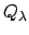$Q_\lambda$
