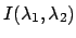 $I(\lambda_1 , \lambda_2)$