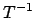 $T^{-1}$