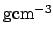 ${\rm g cm^{-3}}$