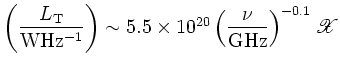 $\displaystyle \left(\frac{L_{\rm T}}{{\rm WHz^{-1}}}\right) \sim 5.5\times\hbox{$10^{ 20 }$}\left(\frac{\nu}{\rm GHz}\right)^{-0.1} \hbox{$\mathscr{X}$}$