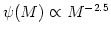 $ \psi(M)\propto M^{-2.5}$
