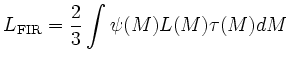 $\displaystyle L_{\rm FIR}=\frac{2}{3}\int\psi(M)L(M)\tau(M)dM$