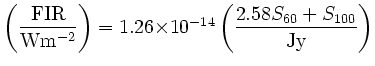 $\displaystyle \left(\frac{\rm FIR}{\rm W m^{-2}}\right)=1.26\hbox{$\times$}\hbox{$10^{ -14 }$} \left(\frac{2.58S_{60}+S_{100}}{\rm Jy}\right)$