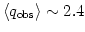 $ \langle q_{\rm obs}\rangle\sim 2.4$