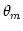 $ \theta_m$